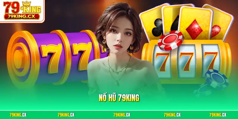 Nổ hũ 79King
